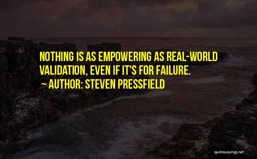 Validation From Others Quotes By Steven Pressfield