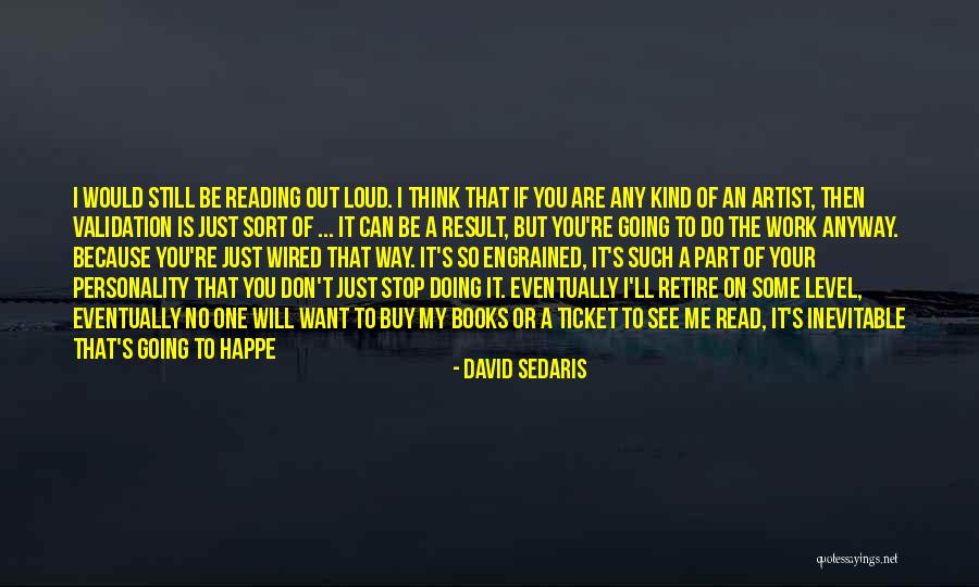 Validation Quotes By David Sedaris