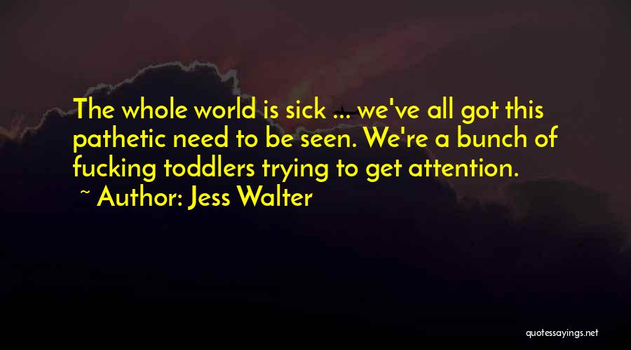 Validation Quotes By Jess Walter