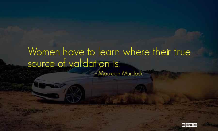 Validation Quotes By Maureen Murdock