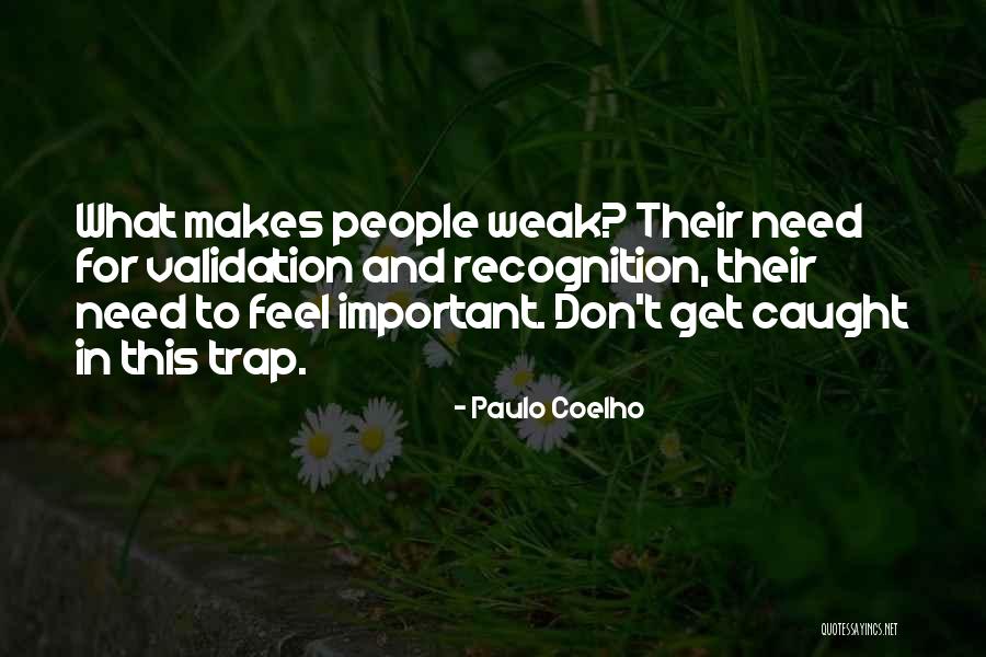 Validation Quotes By Paulo Coelho