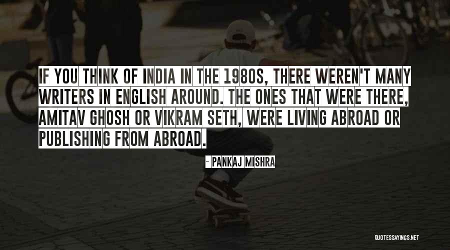 Valioso Frases Quotes By Pankaj Mishra Valioso Frases Quotes By Pankaj Mishra