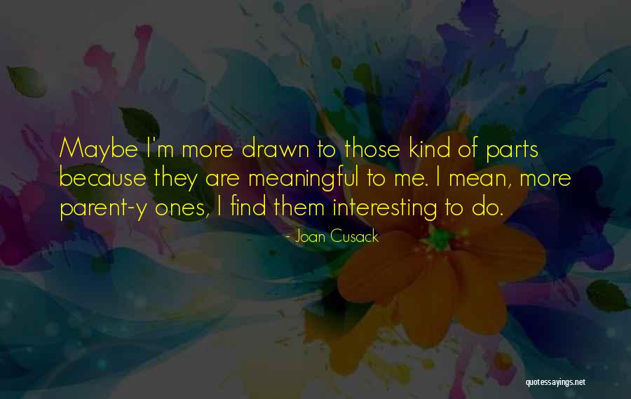 Valioso In English Quotes By Joan Cusack Valioso In English Quotes By Joan Cusack