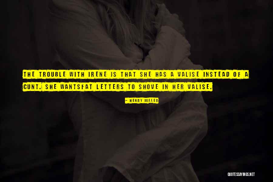 Valise Quotes By Henry Miller Valise Quotes By Henry Miller