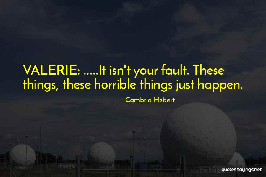 Valizas Quotes By Cambria Hebert Valizas Quotes By Cambria Hebert