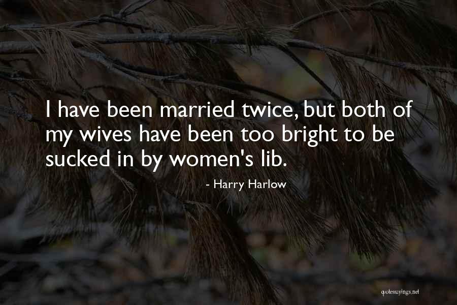 Valjeans Creator Quotes By Harry Harlow Valjeans Creator Quotes By Harry Harlow