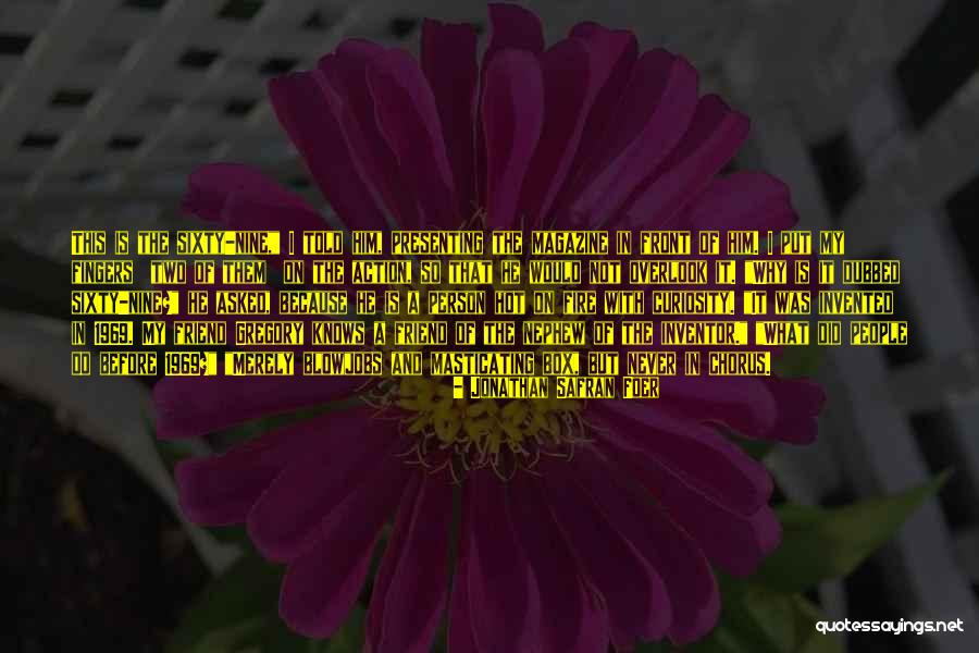 Valkoviinikastike Quotes By Jonathan Safran Foer Valkoviinikastike Quotes By Jonathan Safran Foer