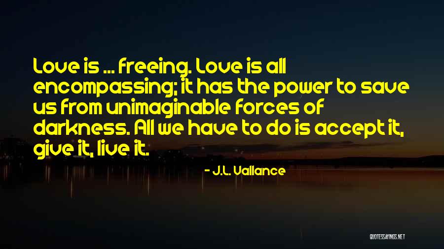 Vallance Quotes By J.L. Vallance Vallance Quotes By J.L. Vallance