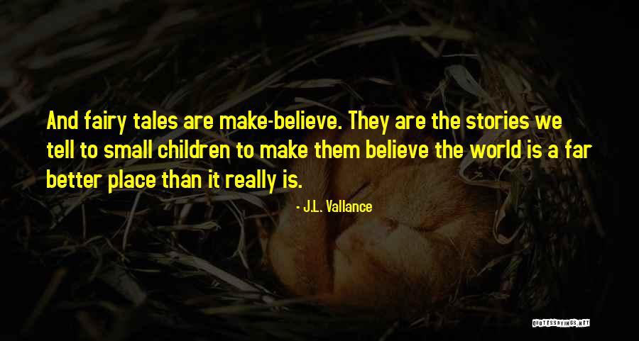 Vallance Quotes By J.L. Vallance Vallance Quotes By J.L. Vallance
