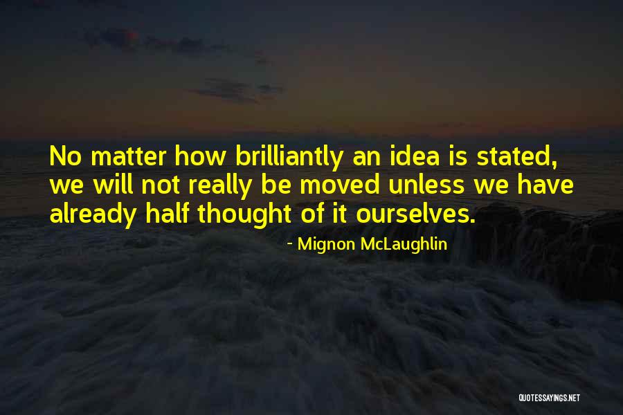 Vallesinaria Quotes By Mignon McLaughlin Vallesinaria Quotes By Mignon McLaughlin