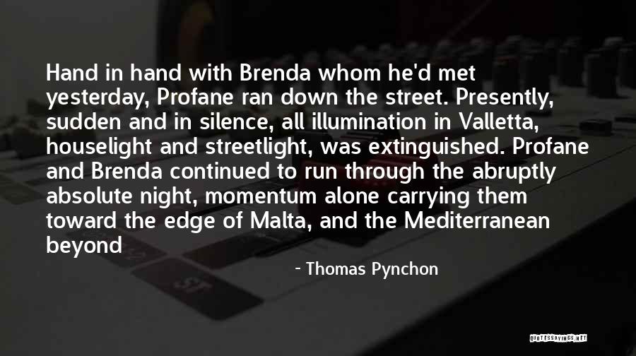 Valletta Malta Quotes By Thomas Pynchon