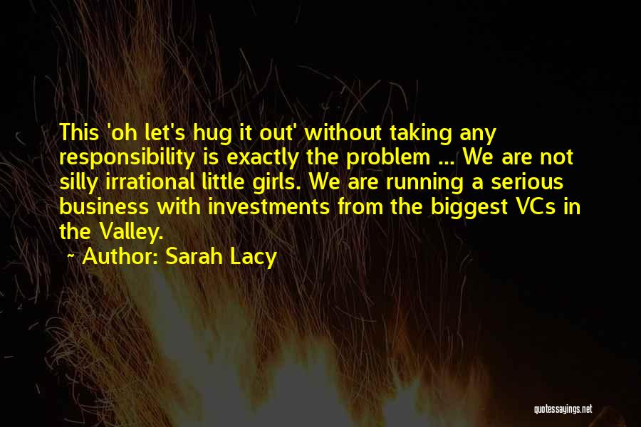 Valley Girl Quotes By Sarah Lacy