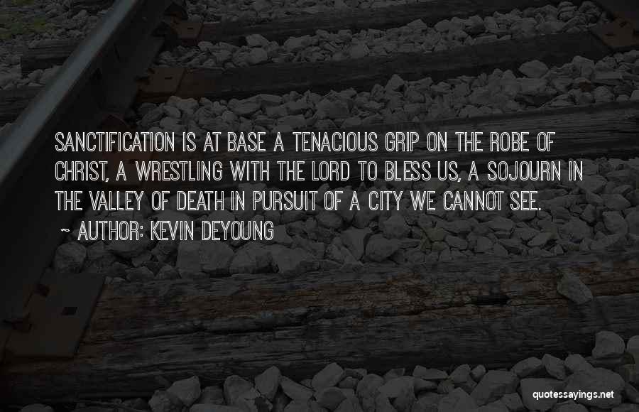 Valley Of Death Quotes By Kevin DeYoung