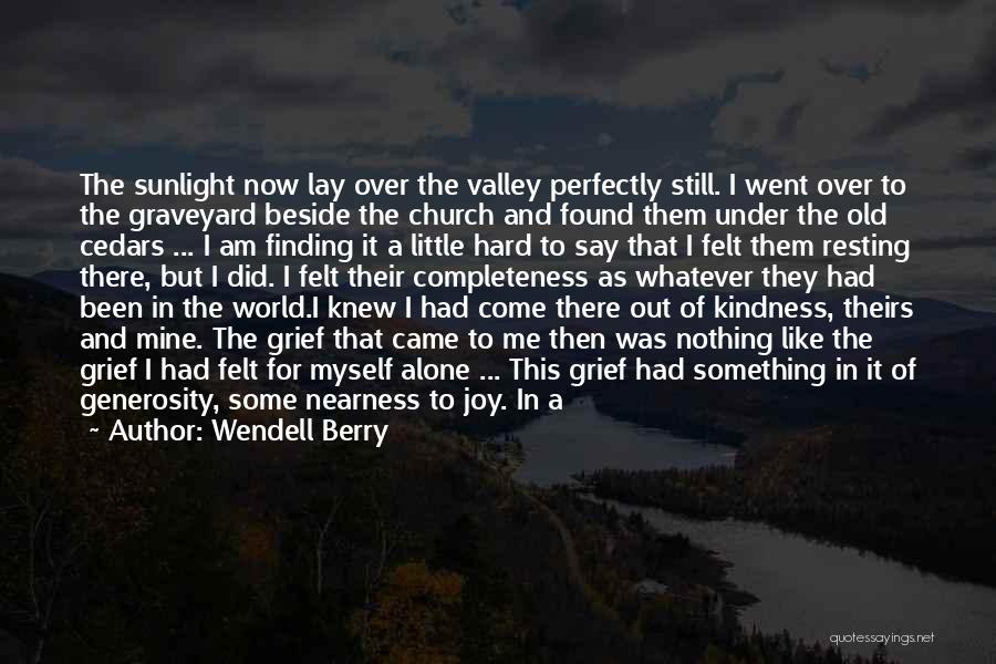 Valley Of Death Quotes By Wendell Berry