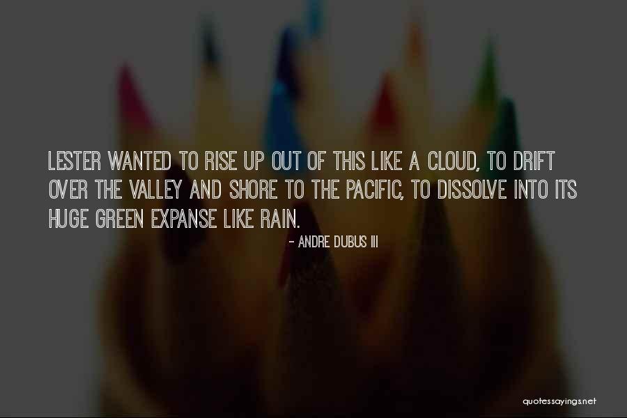 Valley Quotes By Andre Dubus III Valley Quotes By Andre Dubus III