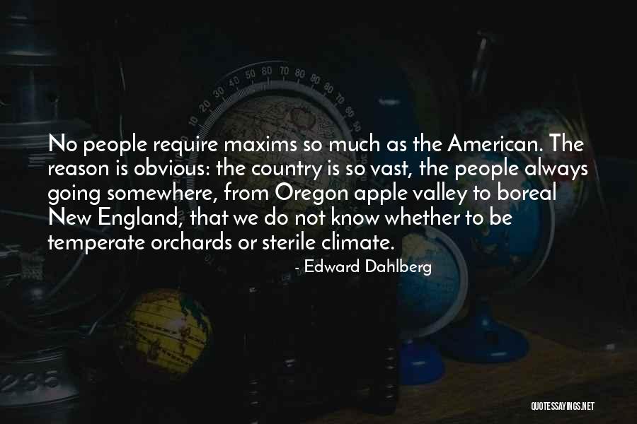 Valley Quotes By Edward Dahlberg