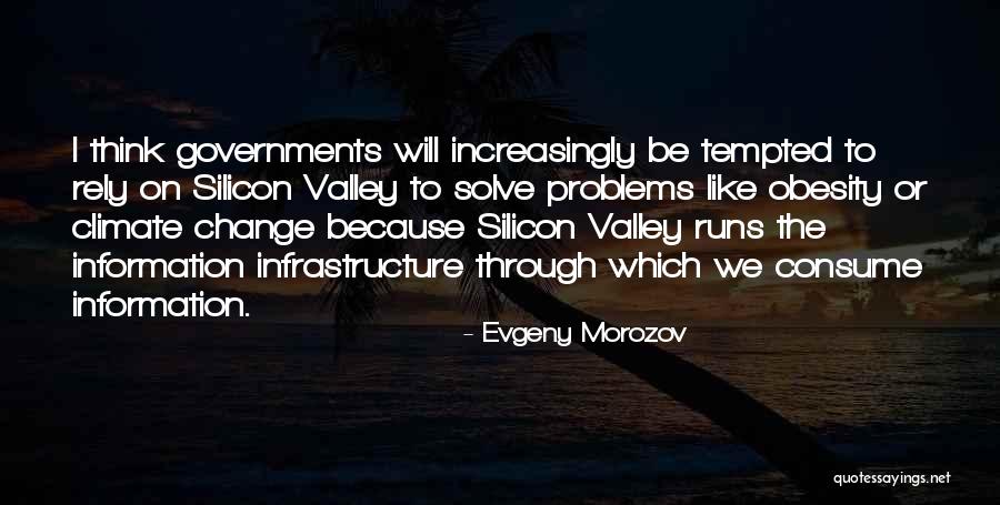 Valley Quotes By Evgeny Morozov