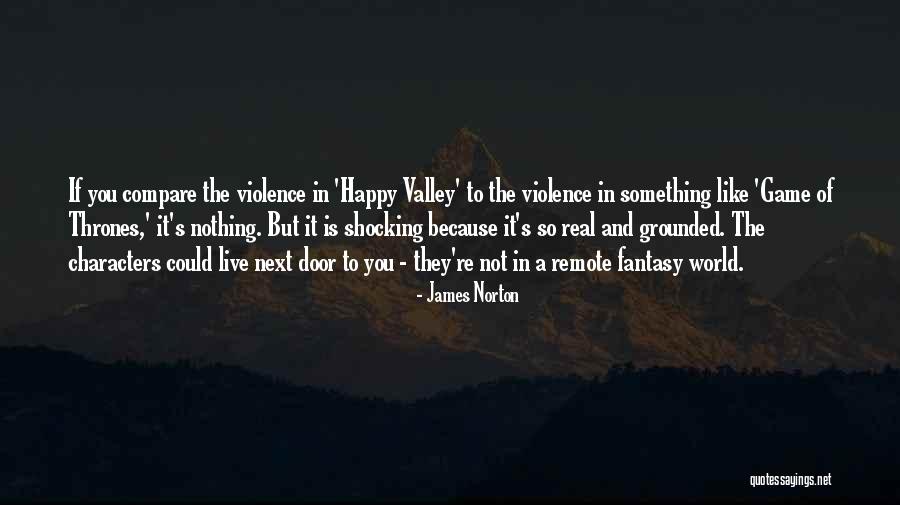 Valley Quotes By James Norton