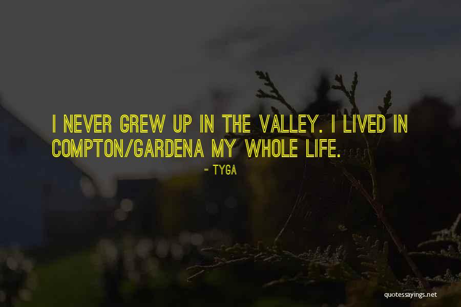 Valley Quotes By Tyga