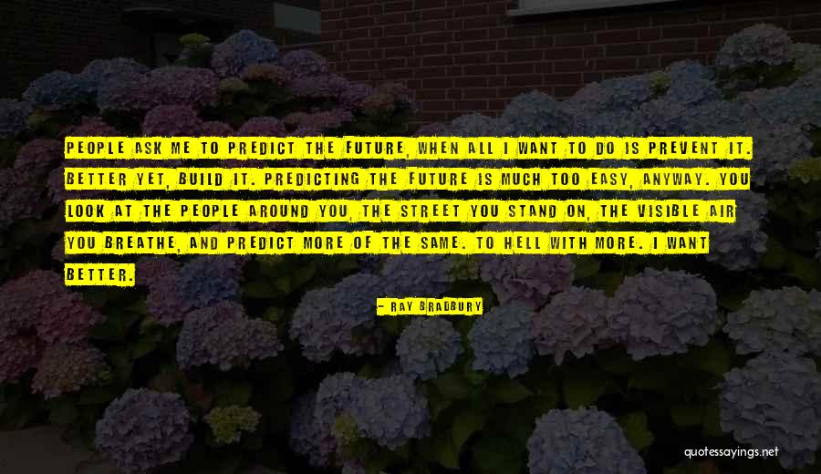 Vallianos Homes Quotes By Ray Bradbury Vallianos Homes Quotes By Ray Bradbury