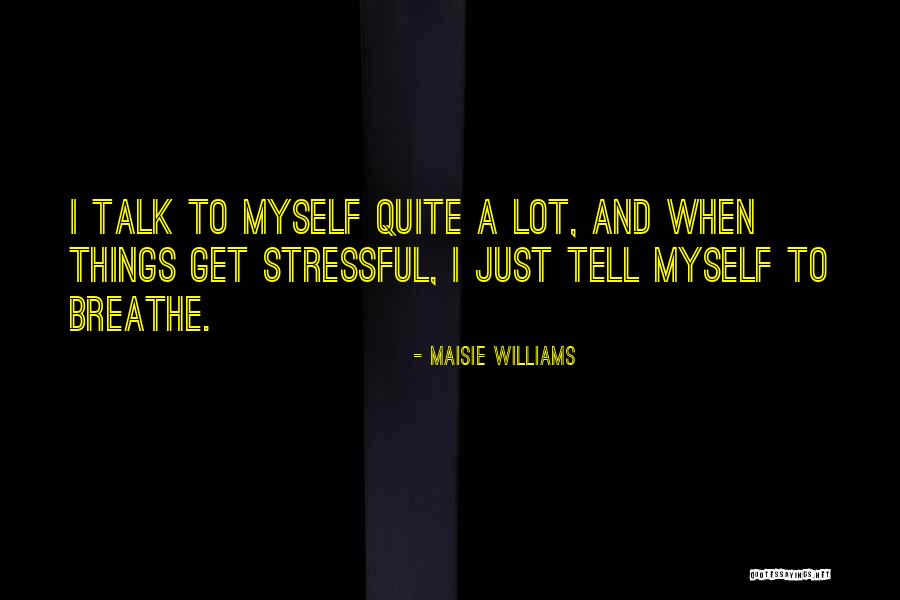 Vallory Borderlands Quotes By Maisie Williams Vallory Borderlands Quotes By Maisie Williams
