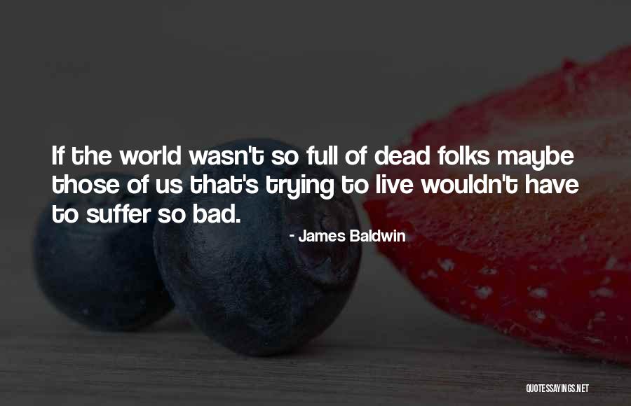 Valo Theko Quotes By James Baldwin Valo Theko Quotes By James Baldwin