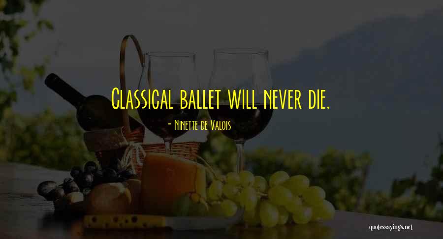 Valois Quotes By Ninette De Valois Valois Quotes By Ninette De Valois