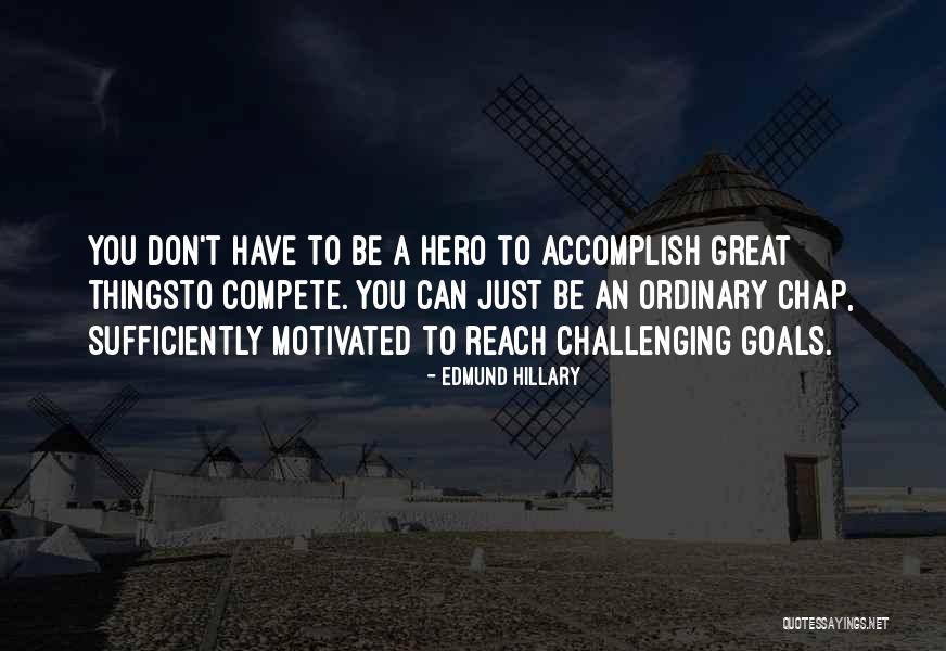 Valorize Antonym Quotes By Edmund Hillary Valorize Antonym Quotes By Edmund Hillary