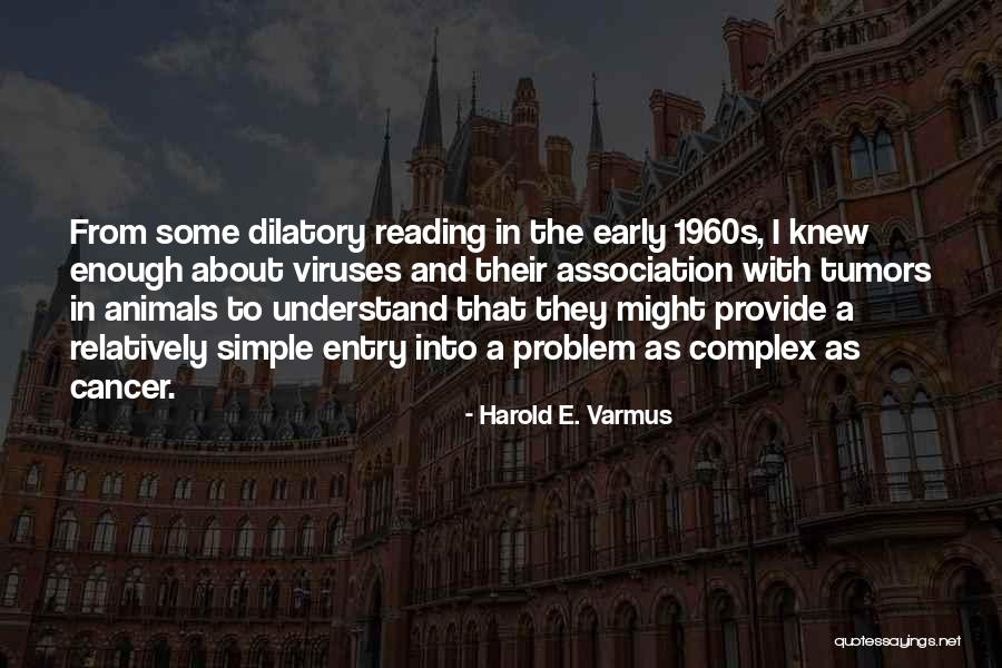 Valrose Home Quotes By Harold E. Varmus Valrose Home Quotes By Harold E. Varmus