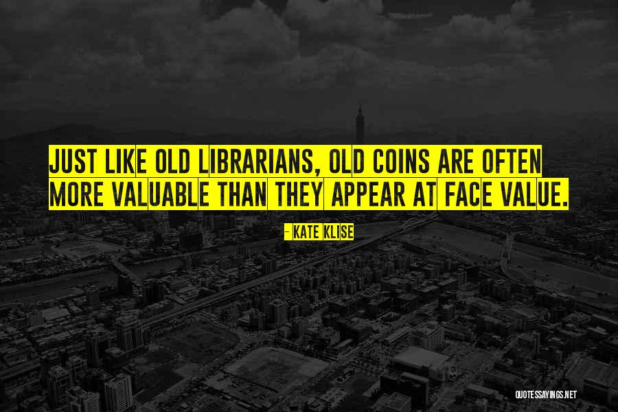 Valuable Coins Quotes By Kate Klise Valuable Coins Quotes By Kate Klise