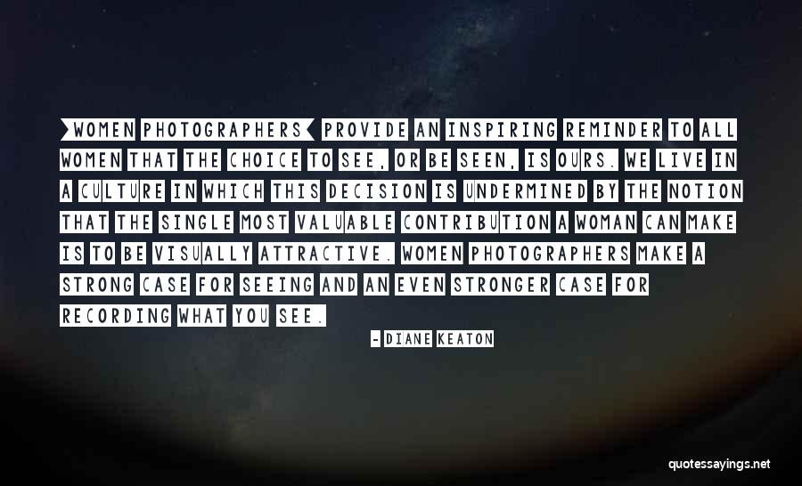 Valuable Contribution Quotes By Diane Keaton Valuable Contribution Quotes By Diane Keaton