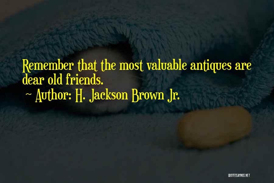 Valuable Friends Quotes By H. Jackson Brown Jr.