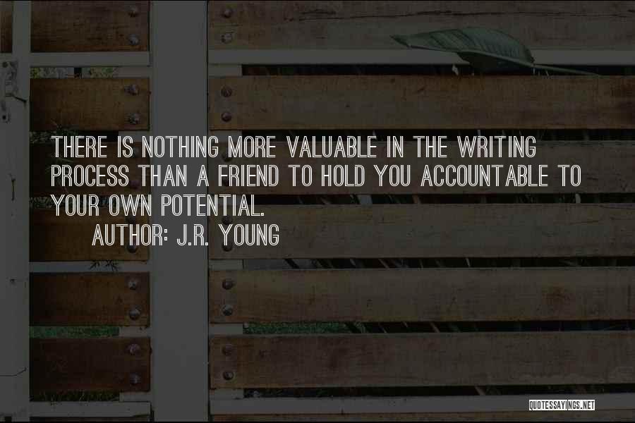 Valuable Friends Quotes By J.R. Young Valuable Friends Quotes By J.R. Young