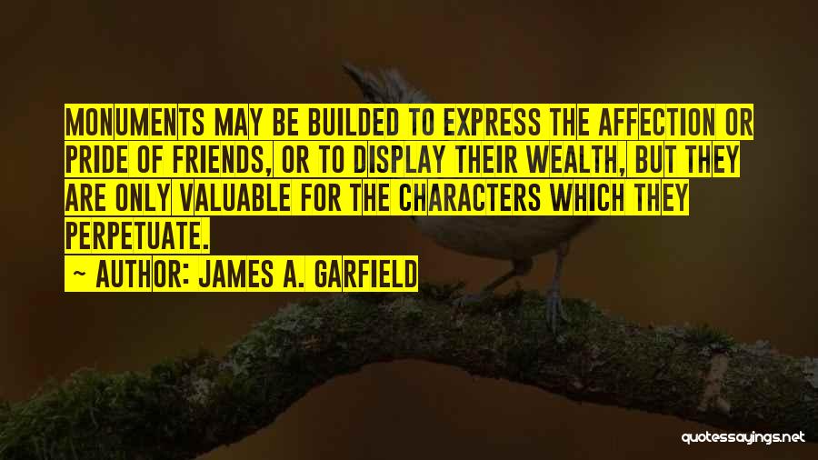 Valuable Friends Quotes By James A. Garfield