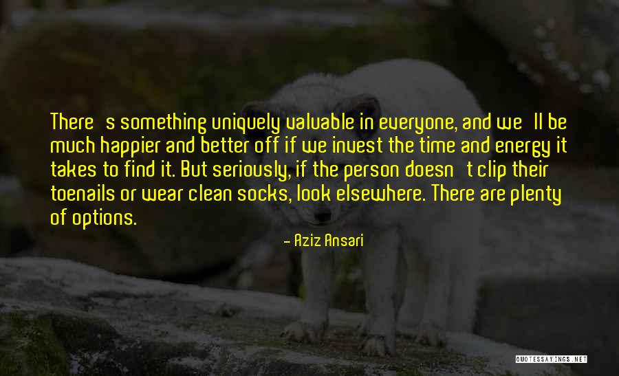 Valuable Person Quotes By Aziz Ansari Valuable Person Quotes By Aziz Ansari
