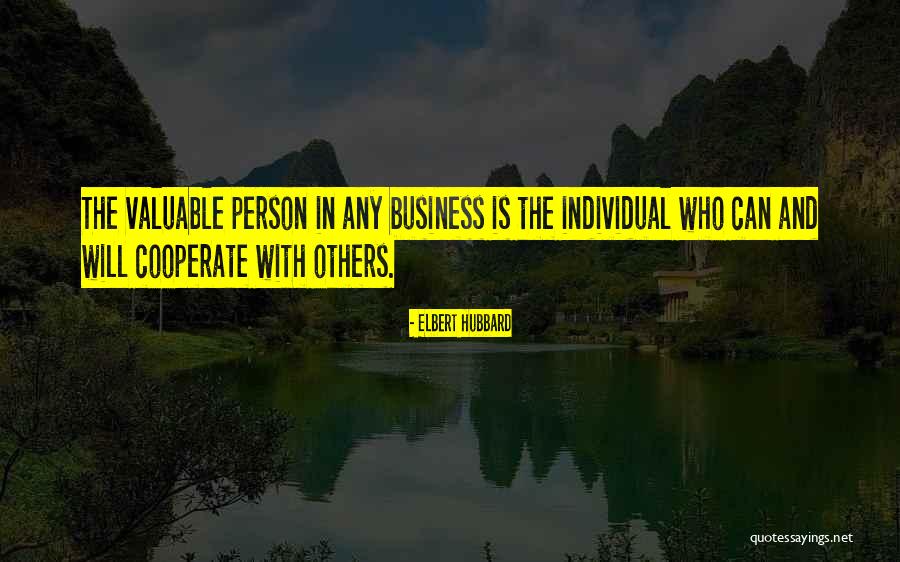 Valuable Person Quotes By Elbert Hubbard Valuable Person Quotes By Elbert Hubbard