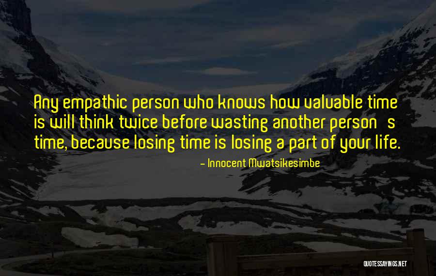 Valuable Person Quotes By Innocent Mwatsikesimbe Valuable Person Quotes By Innocent Mwatsikesimbe