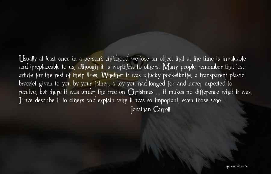 Valuable Person Quotes By Jonathan Carroll Valuable Person Quotes By Jonathan Carroll
