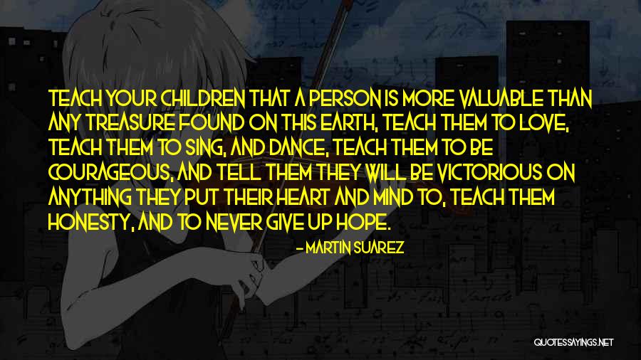 Valuable Person Quotes By Martin Suarez Valuable Person Quotes By Martin Suarez