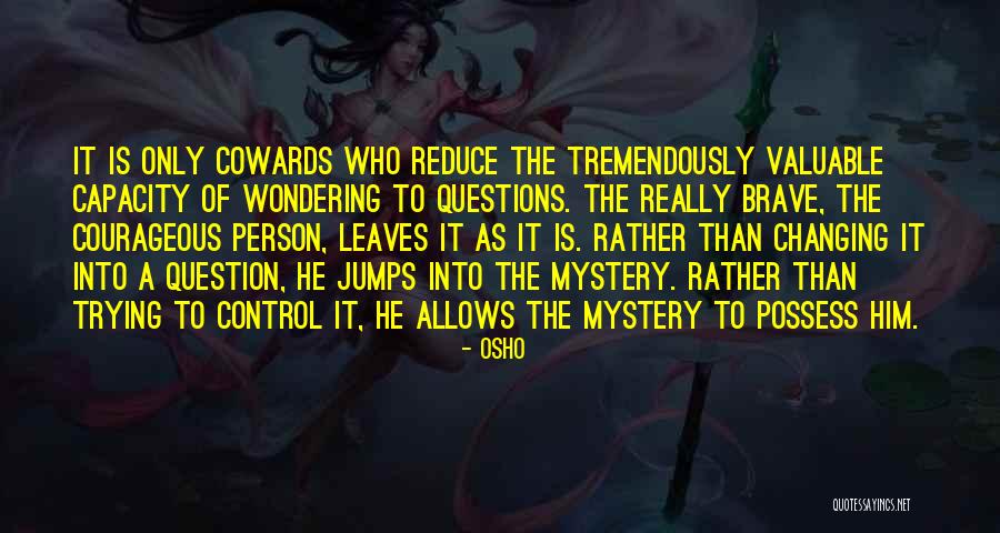 Valuable Person Quotes By Osho Valuable Person Quotes By Osho