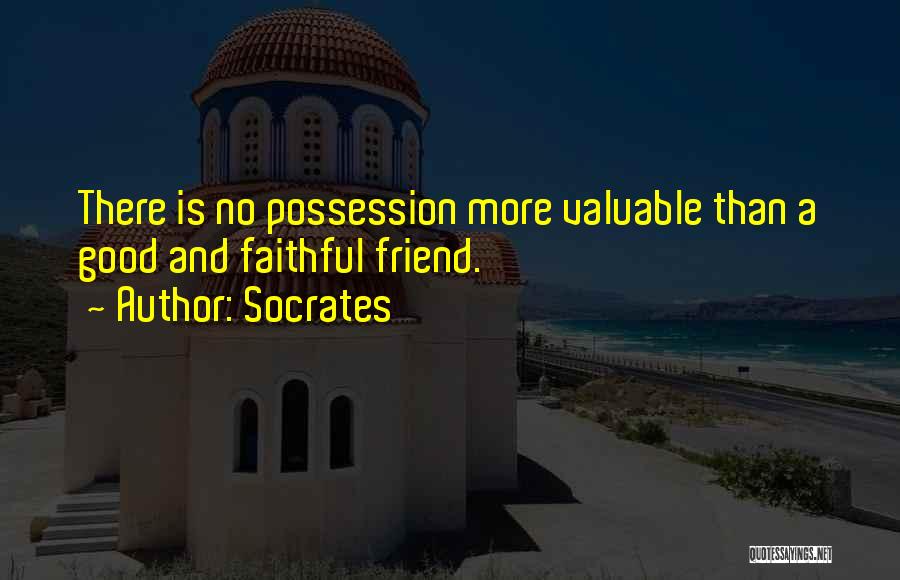 Valuable Possession Quotes By Socrates