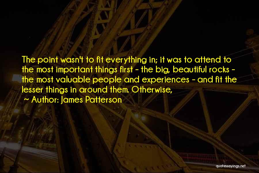 Valuable Things Quotes By James Patterson