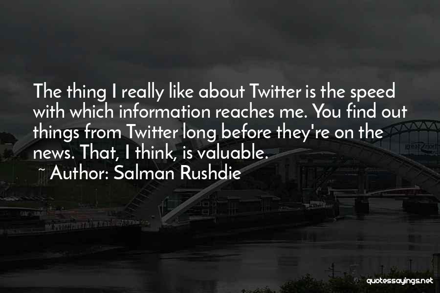 Valuable Things Quotes By Salman Rushdie