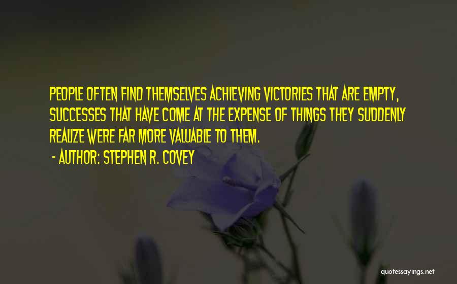 Valuable Things Quotes By Stephen R. Covey