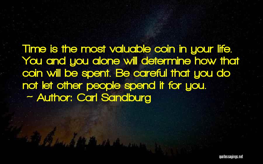 Valuable Time Of Your Life Quotes By Carl Sandburg