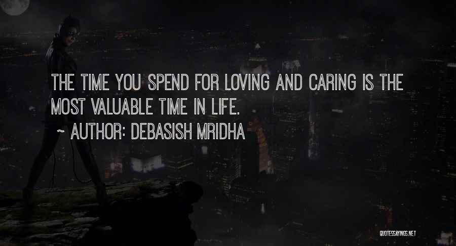 Valuable Time Of Your Life Quotes By Debasish Mridha