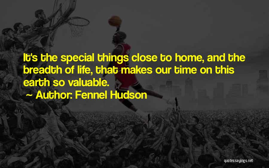 Valuable Time Of Your Life Quotes By Fennel Hudson