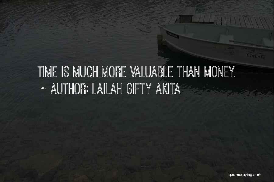 Valuable Time Of Your Life Quotes By Lailah Gifty Akita