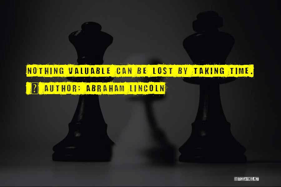 Valuable Time Quotes By Abraham Lincoln