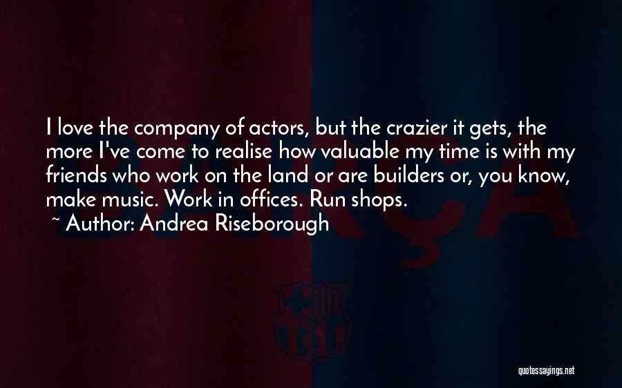 Valuable Time Quotes By Andrea Riseborough